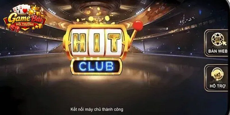Hitclub "đáng gờm" mới nổi nhưng vẫn giữ top 1 trong lòng game thủ